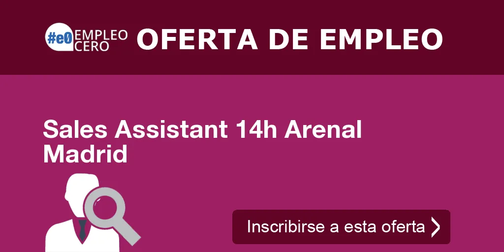 Sales Assistant 14h Arenal Madrid