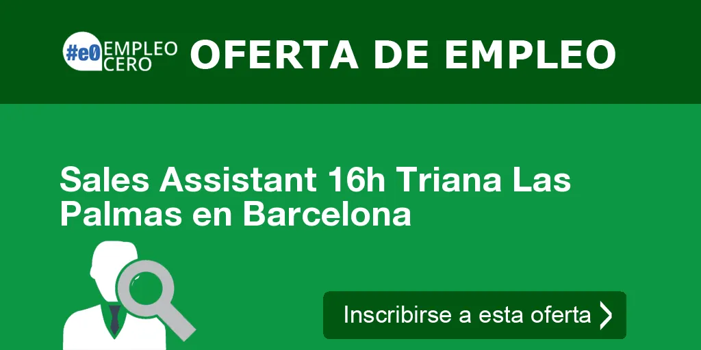 Sales Assistant 16h Triana Las Palmas en Barcelona