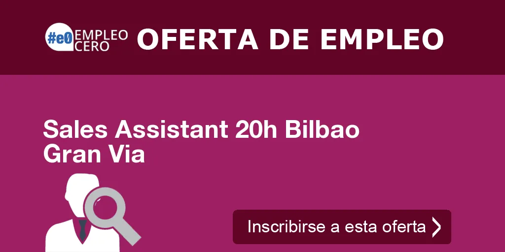 Sales Assistant 20h Bilbao Gran Via