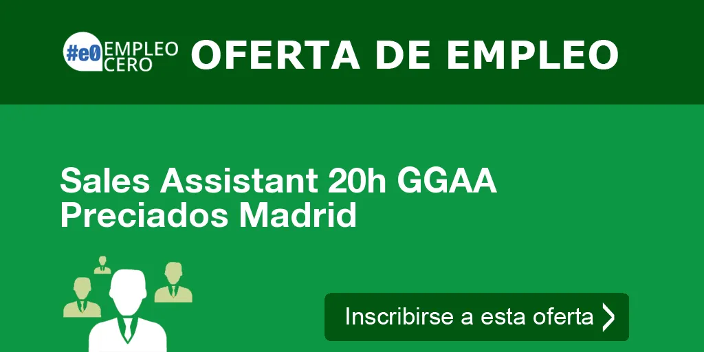 Sales Assistant 20h GGAA Preciados Madrid