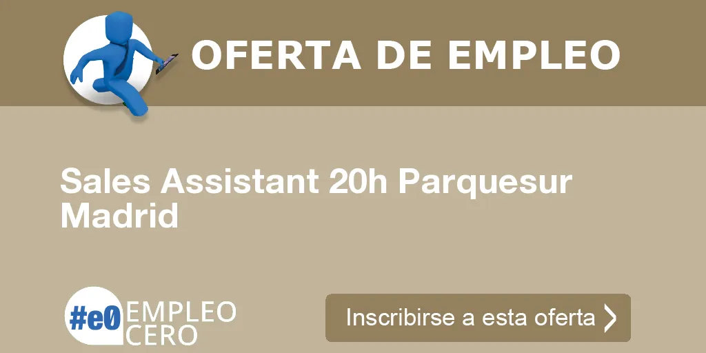 Sales Assistant 20h Parquesur Madrid