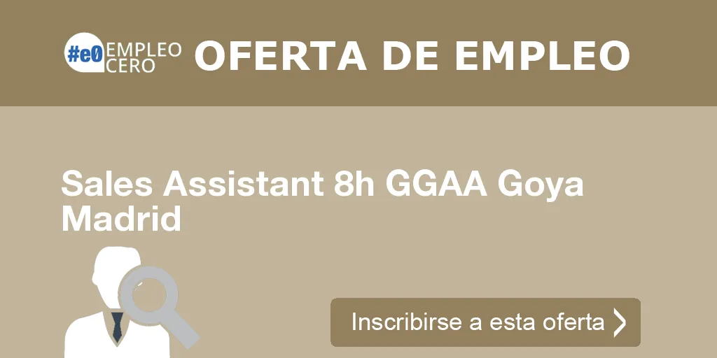 Sales Assistant 8h GGAA Goya Madrid