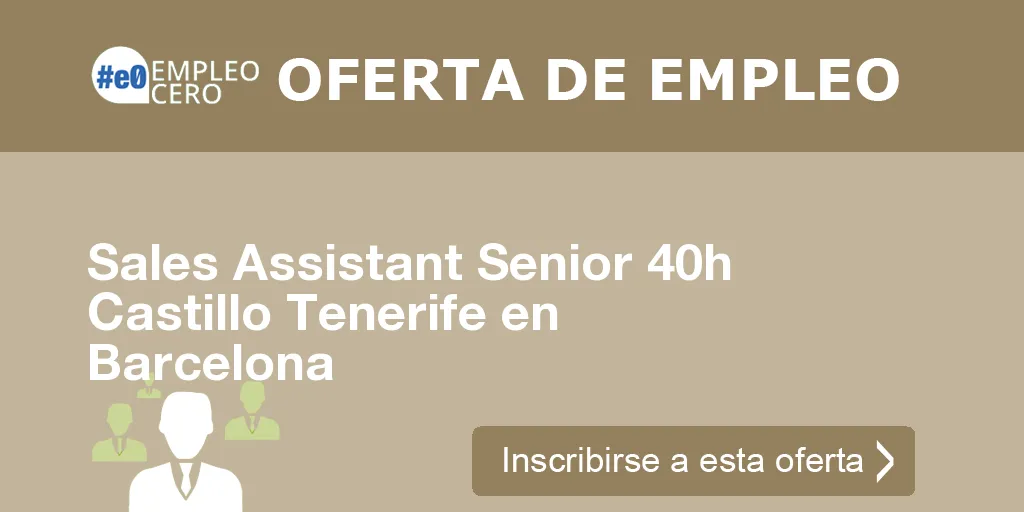 Sales Assistant Senior 40h Castillo Tenerife en Barcelona