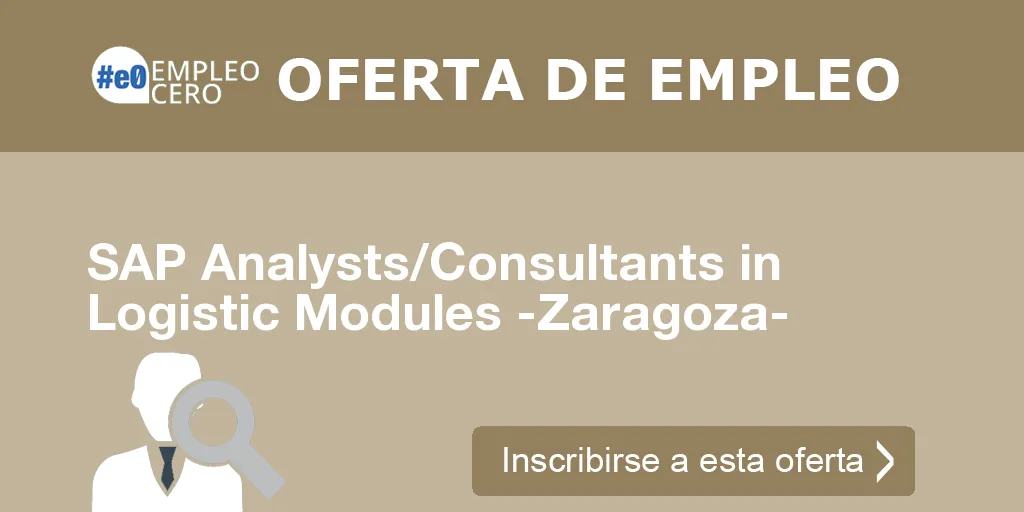 SAP Analysts/Consultants in Logistic Modules -Zaragoza-