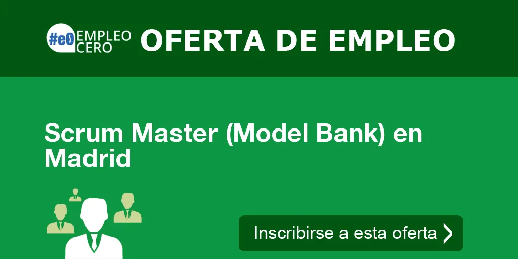 Scrum Master (Model Bank) en Madrid