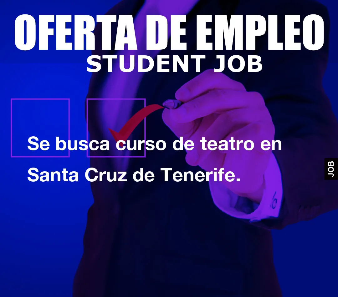 Se busca curso de teatro en Santa Cruz de Tenerife.