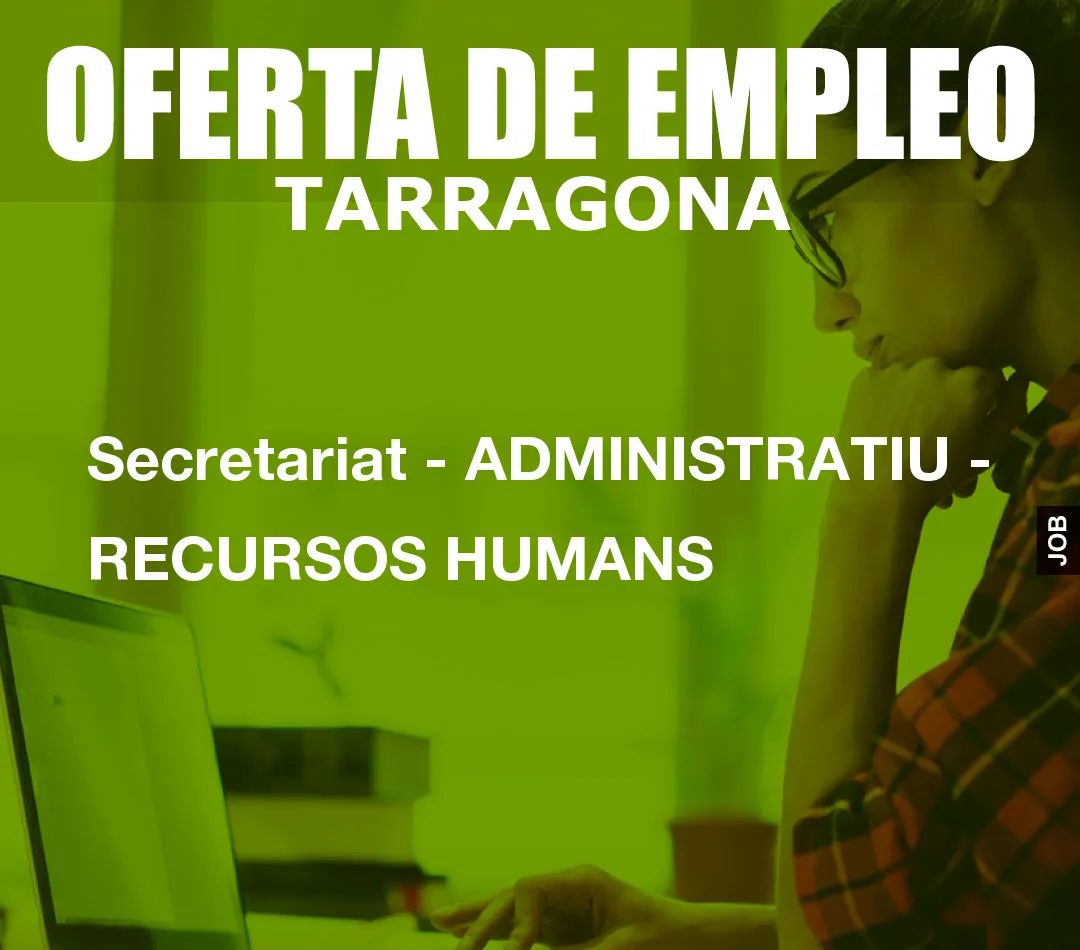 Secretariat - ADMINISTRATIU - RECURSOS HUMANS