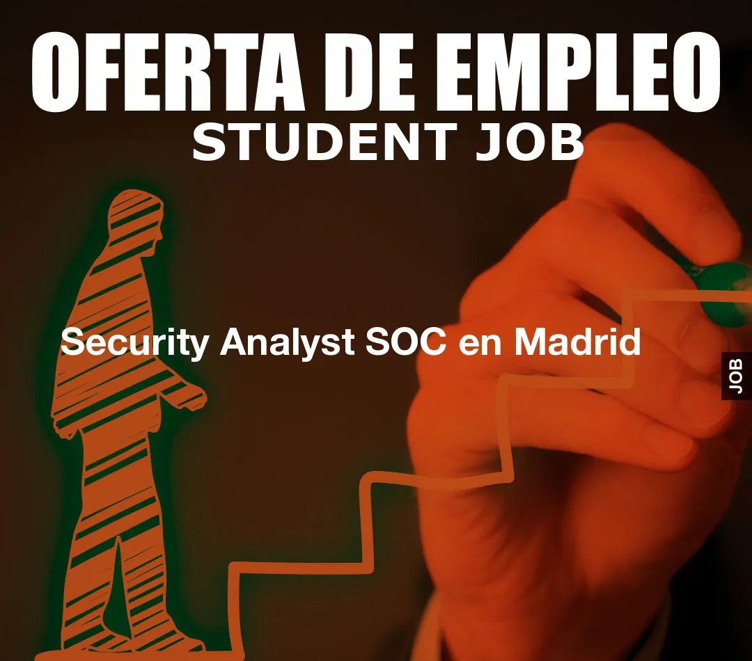 Security Analyst SOC en Madrid