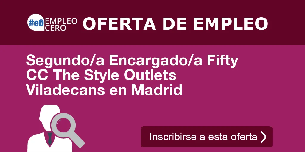 Segundo/a Encargado/a Fifty  CC The Style Outlets Viladecans en Madrid