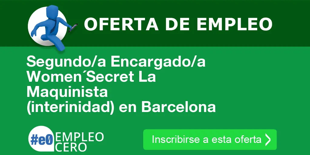 Segundo/a Encargado/a Women´Secret La Maquinista (interinidad) en Barcelona