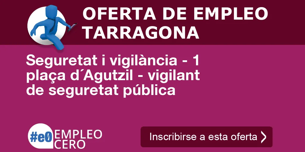 Seguretat i vigilància - 1 plaça d´Agutzil - vigilant de seguretat pública