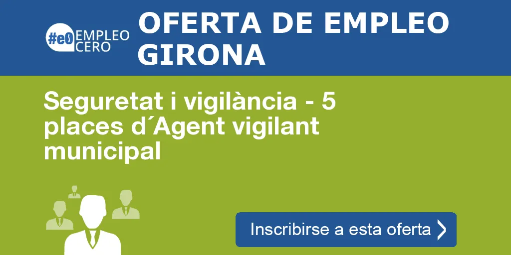 Seguretat i vigilància - 5 places d´Agent vigilant municipal