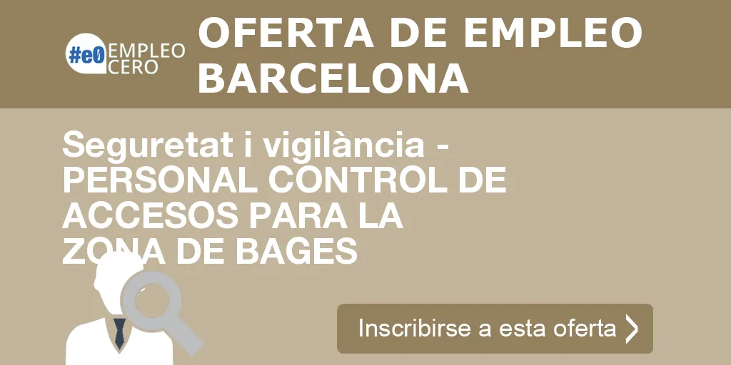 Seguretat i vigilància - PERSONAL CONTROL DE ACCESOS PARA LA ZONA DE BAGES