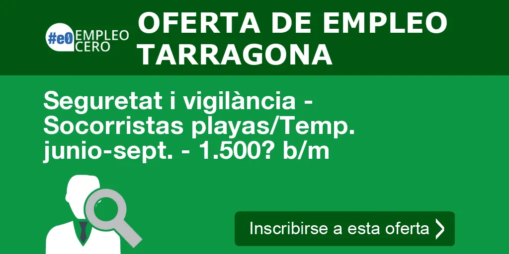 Seguretat i vigilància - Socorristas playas/Temp. junio-sept. - 1.500? b/m