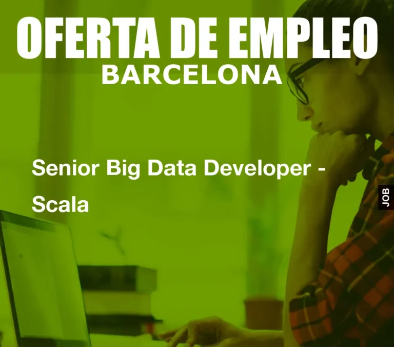 Senior Big Data Developer – Scala