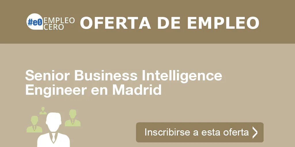 Senior Business Intelligence Engineer en Madrid