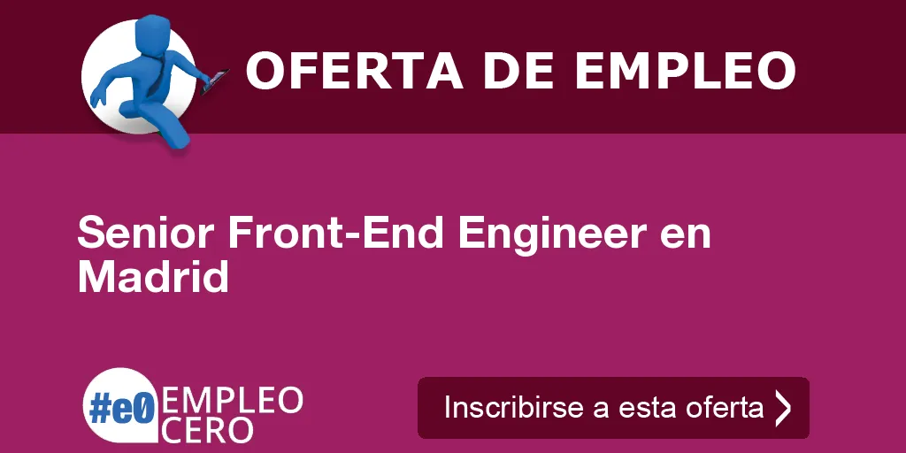 Senior Front-End Engineer en Madrid