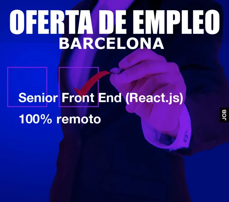 Senior Front End (React.js) 100% remoto