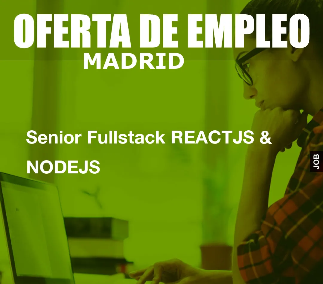 Senior Fullstack REACTJS & NODEJS