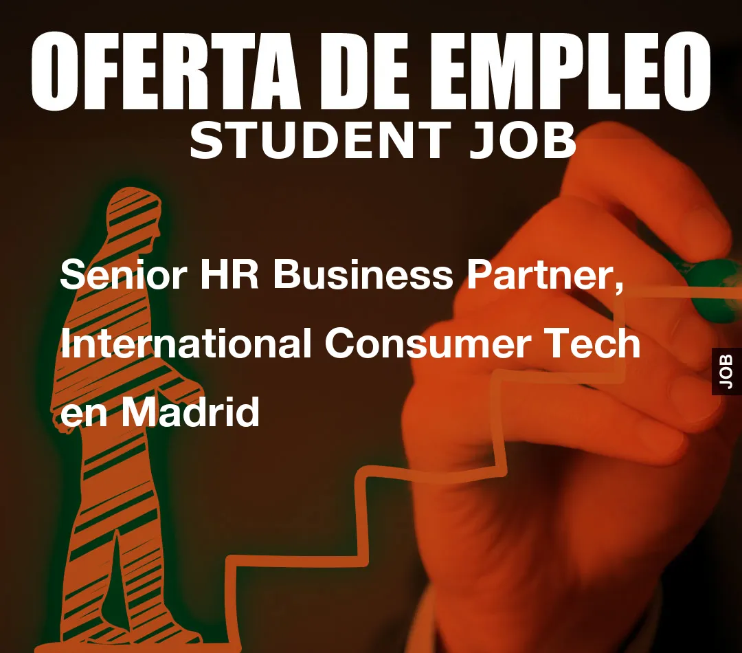 Senior HR Business Partner, International Consumer Tech en Madrid