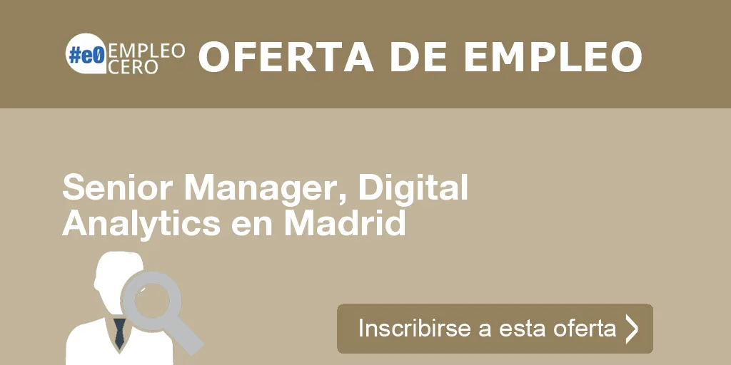 Senior Manager, Digital Analytics en Madrid