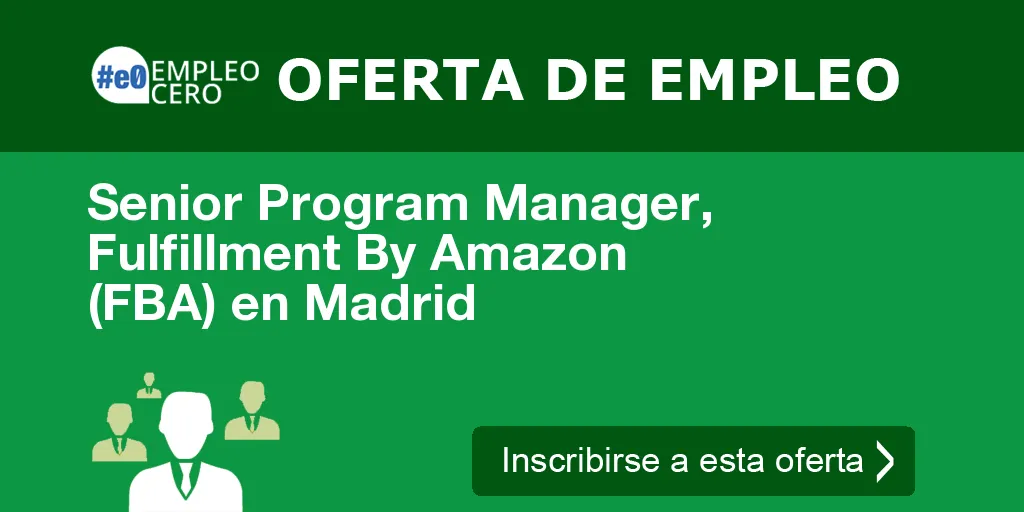 Senior Program Manager, Fulfillment By Amazon (FBA) en Madrid