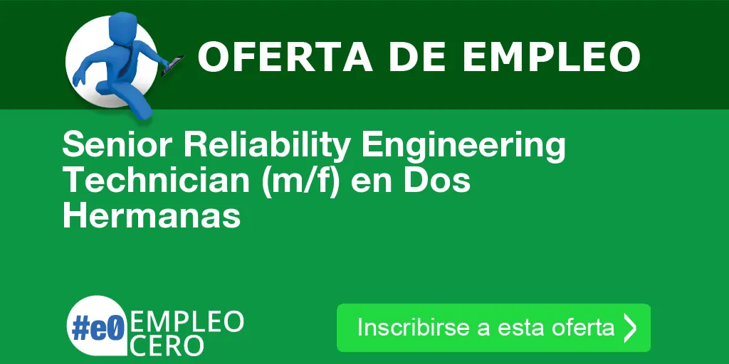 Senior Reliability Engineering Technician (m/f) en Dos Hermanas