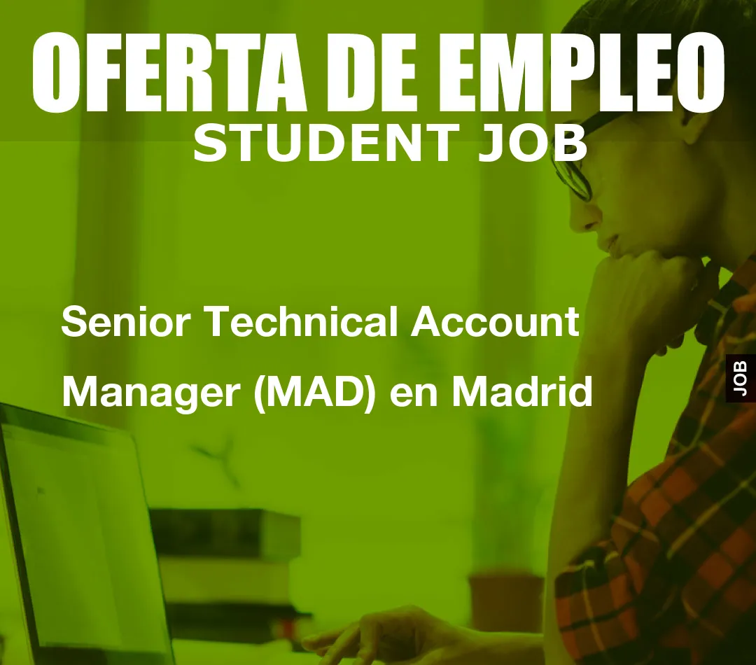 Senior Technical Account Manager (MAD) en Madrid