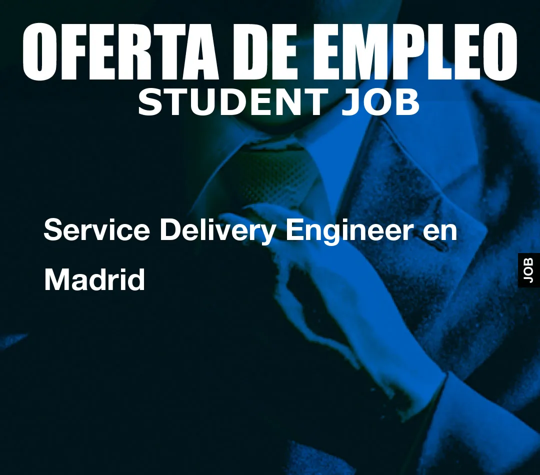 Service Delivery Engineer en Madrid