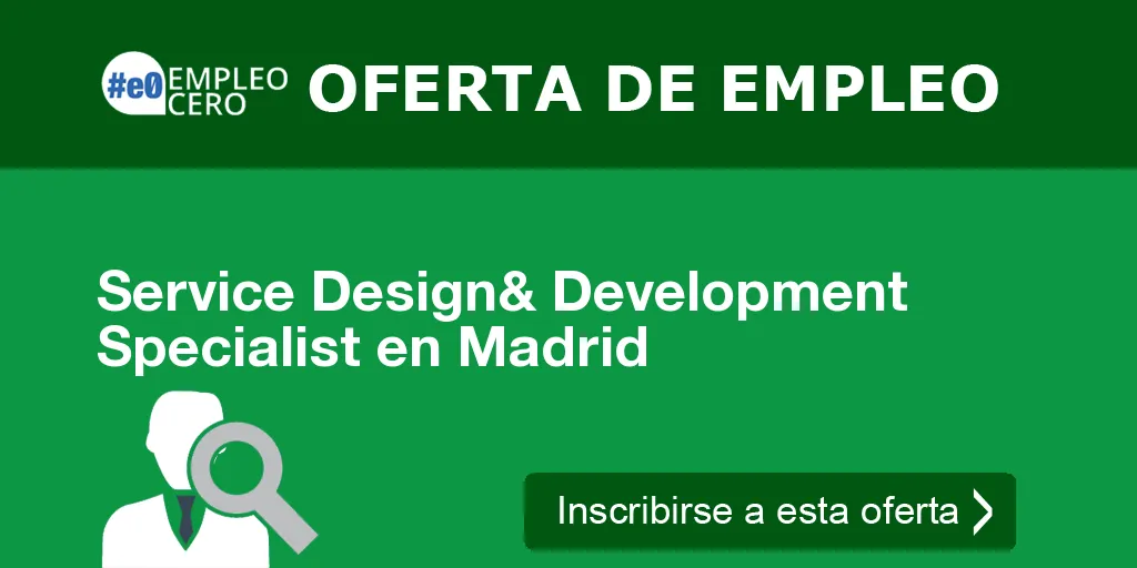 Service Design& Development Specialist en Madrid