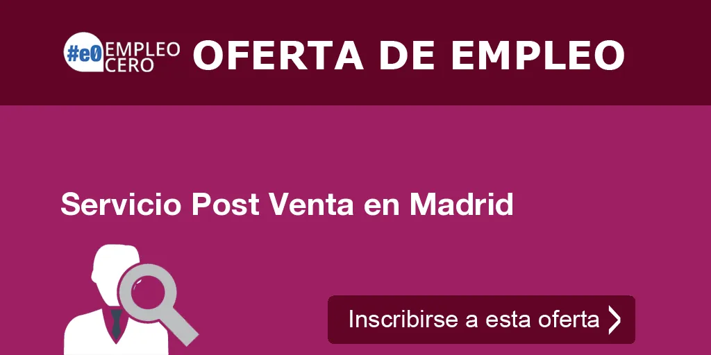 Servicio Post Venta en Madrid