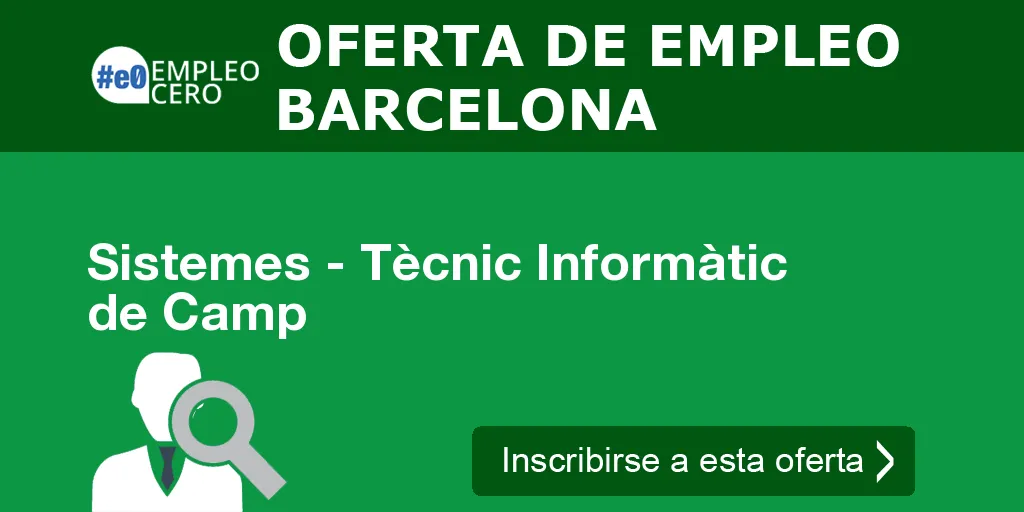 Sistemes - Tècnic Informàtic de Camp