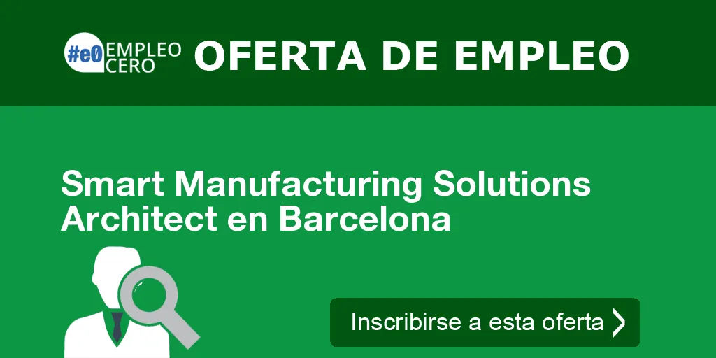 Smart Manufacturing Solutions Architect en Barcelona