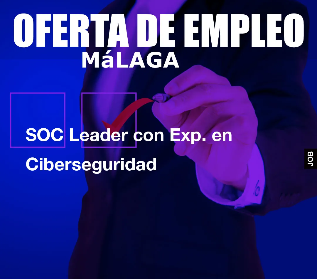 SOC Leader con Exp. en Ciberseguridad