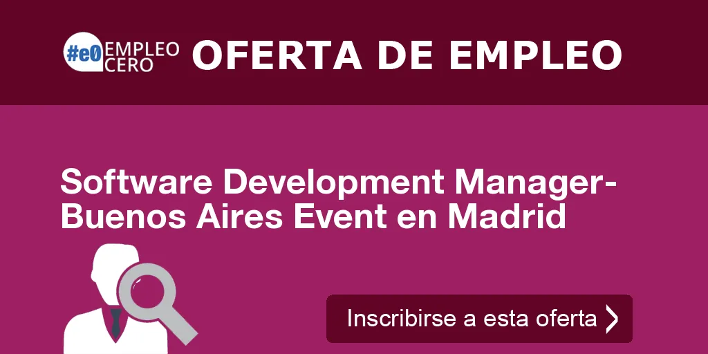 Software Development Manager- Buenos Aires Event en Madrid