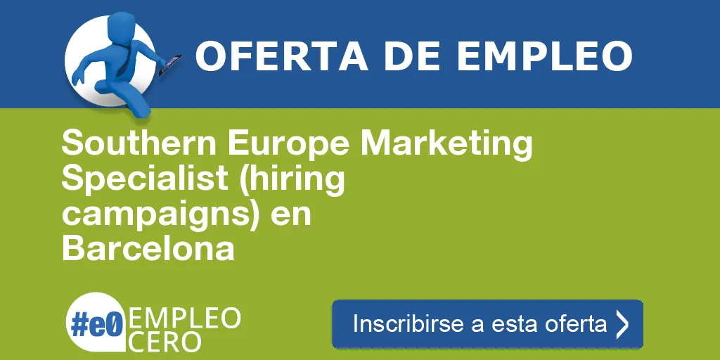 Southern Europe Marketing Specialist (hiring campaigns) en Barcelona