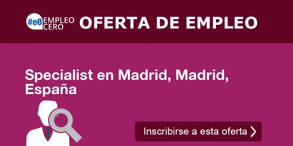 Specialist en Madrid, Madrid, España