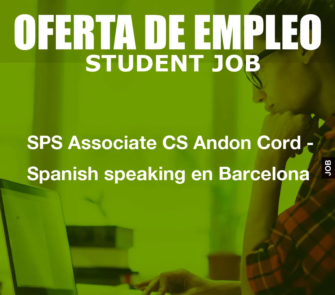 SPS Associate CS Andon Cord - Spanish speaking en Barcelona