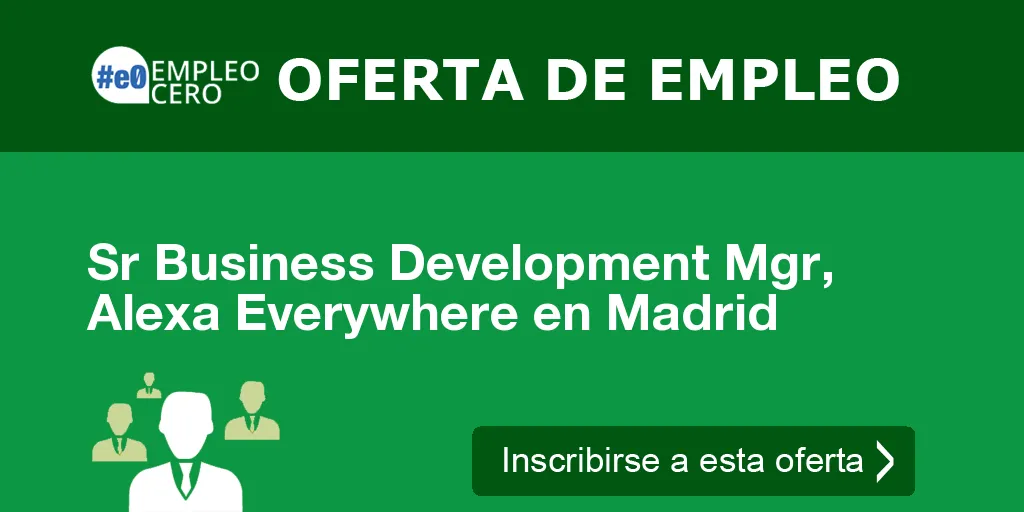 Sr Business Development Mgr, Alexa Everywhere en Madrid