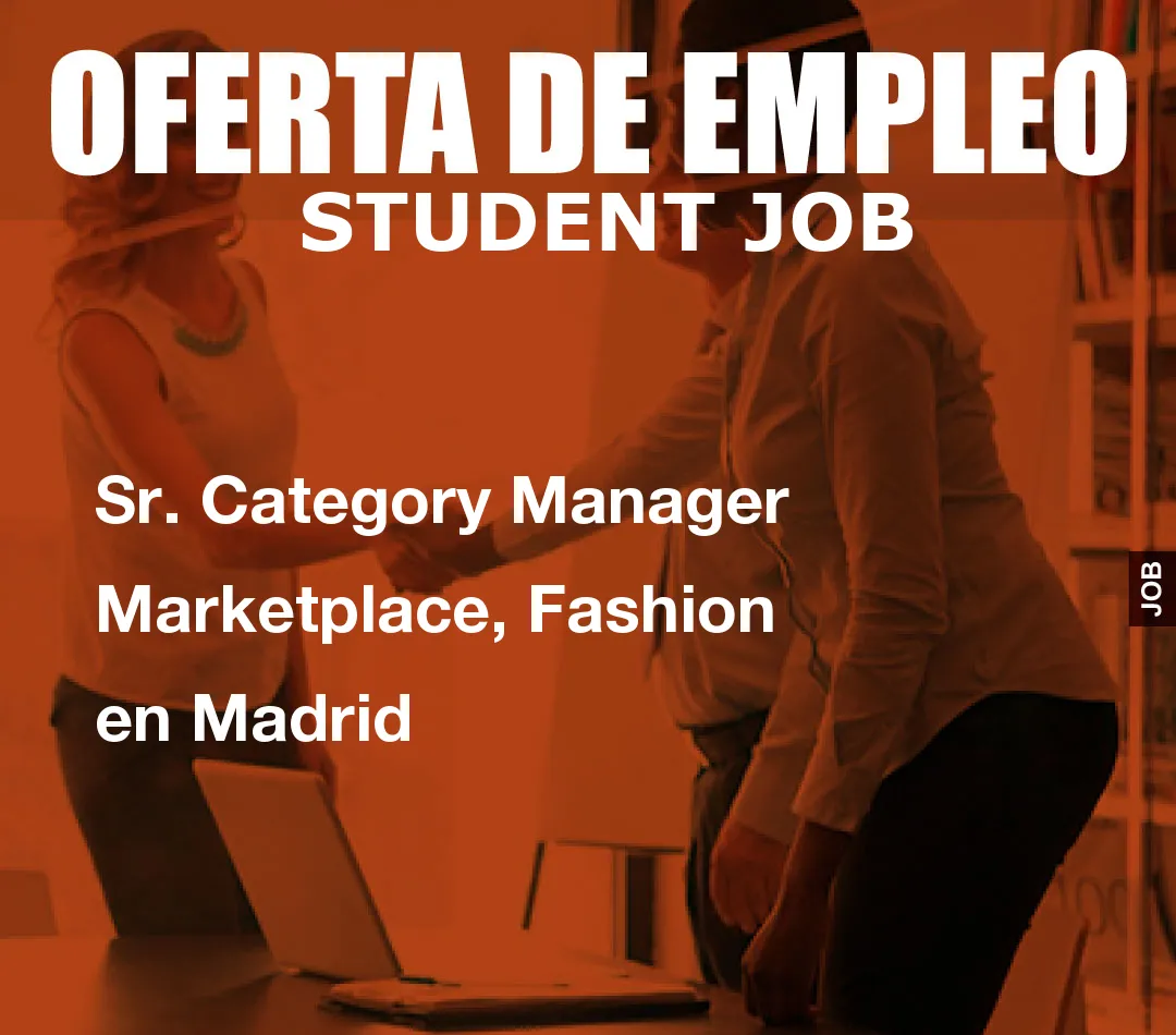 Sr. Category Manager Marketplace, Fashion en Madrid