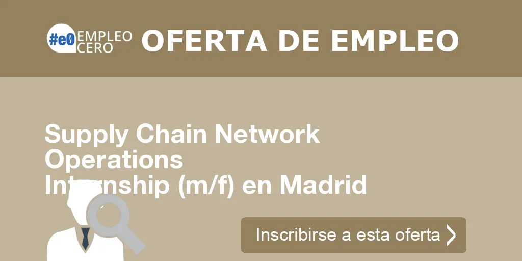 Supply Chain Network Operations Internship (m/f) en Madrid