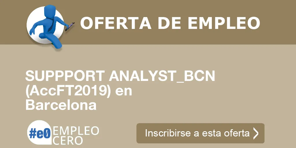 SUPPPORT ANALYST_BCN  (AccFT2019) en Barcelona