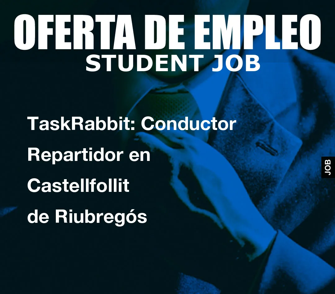 TaskRabbit: Conductor Repartidor en Castellfollit de Riubreg