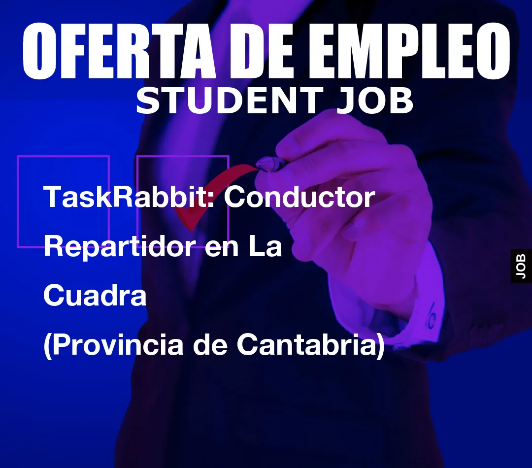 TaskRabbit: Conductor Repartidor en La Cuadra (Provincia de Cantabria)