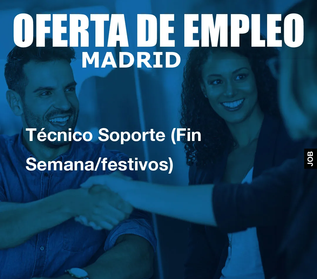 Técnico Soporte (Fin Semana/festivos)