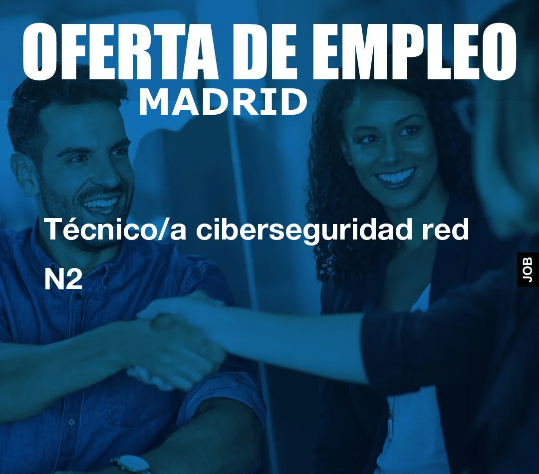 Técnico/a ciberseguridad red N2