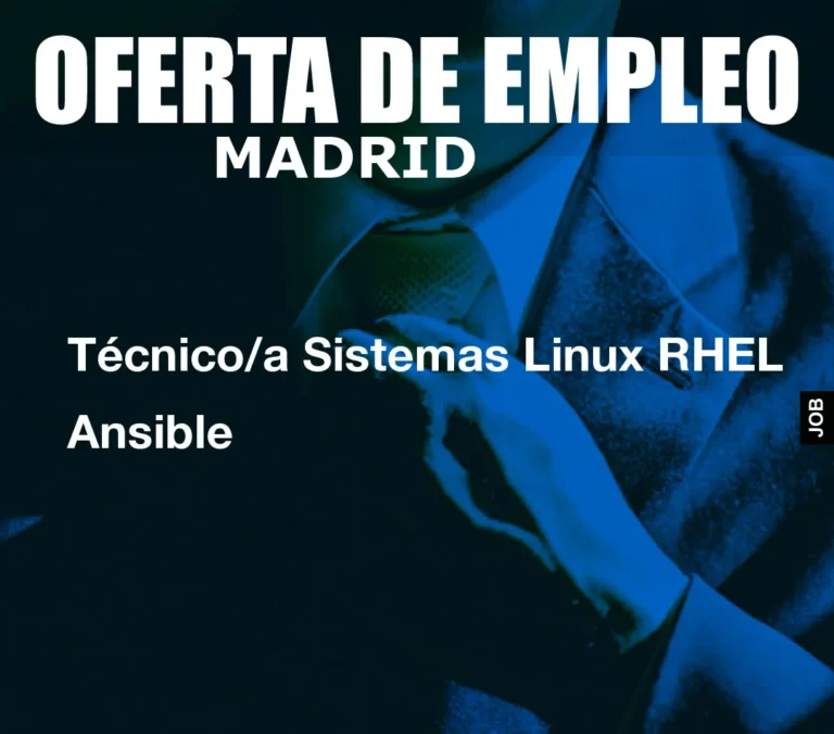 Técnico/a Sistemas Linux RHEL Ansible