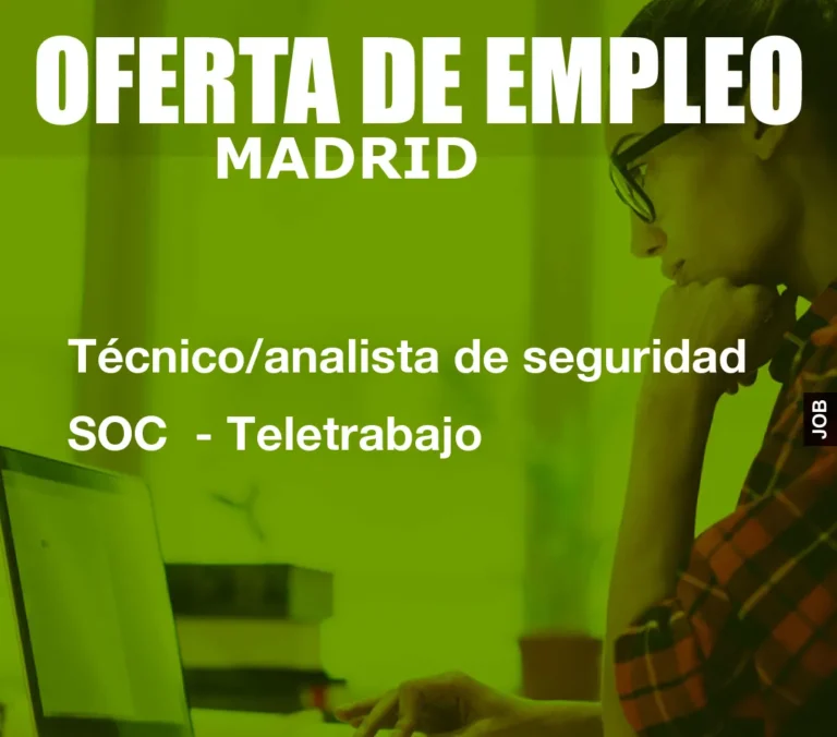 Técnico/analista de seguridad SOC  – Teletrabajo