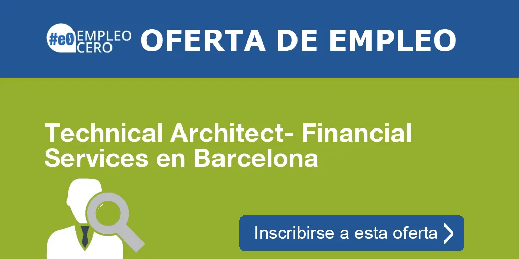 Technical Architect- Financial Services en Barcelona