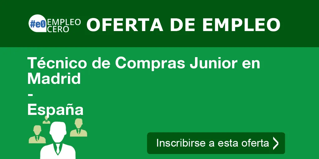 Técnico de Compras Junior en Madrid
                    -
                    España